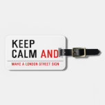 KEEP  CALM  Luggage Tags