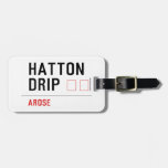 HATTON DRIP  Luggage Tags