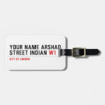 Your Name Arshad  Street Indian  Luggage Tags