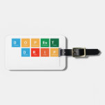 DOPEST
 DRIP
   Luggage Tags