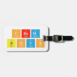 Chem
 Boys  Luggage Tags