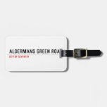 Aldermans green road  Luggage Tags