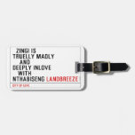   Zingi is truelly madly      and deeply inlove    with  nthabiseng  Luggage Tags