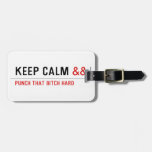 Keep calm  Luggage Tags