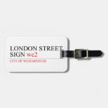 LONDON STREET SIGN  Luggage Tags