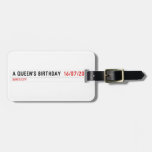A Queen's birthday   Luggage Tags