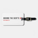 Behind the scot's  Luggage Tags