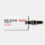GiGi savge   Luggage Tags