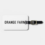 ORANGE FARM   Luggage Tags