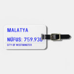 MALATYA  NÜFUS: 759.930  Luggage Tags
