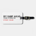 off Ramp ahead  Luggage Tags