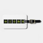 NeVErMoRe  Luggage Tags