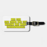 TO BE
 OR NOT TO BE
 THAT IS THE 
 QUESTION  Luggage Tags