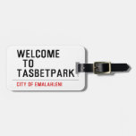Welcome    to  Tasbetpark  Luggage Tags