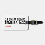 DJ SHIMTONIC TEMBISA 1632  Luggage Tags
