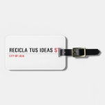 RECICLA TUS IDEAS  Luggage Tags