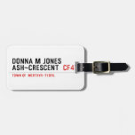Donna M Jones Ash~Crescent   Luggage Tags