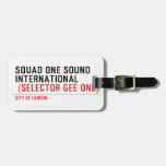 SQUAD ONE SOUND INTERNATIONAL   Luggage Tags