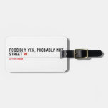 Possibly yes, probably not  Street  Luggage Tags