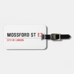 mossford st  Luggage Tags