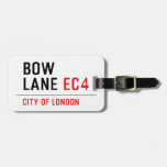 Bow Lane  Luggage Tags