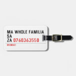 Ma whole familiA Sa Za  Luggage Tags