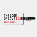 the look of love  Luggage Tags