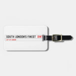 SOUTH LONDON'S FINEST   Luggage Tags