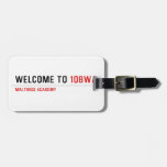 Welcome To  Luggage Tags