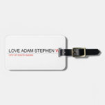Love adam stephen  Luggage Tags