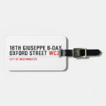 18th Giuseppe B-Day OXFORD STREET  Luggage Tags