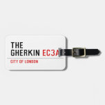 THE  GHERKIN  Luggage Tags