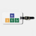 be
 N|erdy  Luggage Tags
