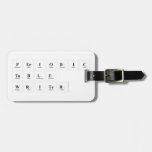 Periodic
 Table
 Writer  Luggage Tags