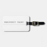 Parikshit yadav  Luggage Tags