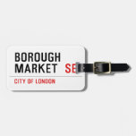 Borough  Market   Luggage Tags