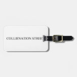 COLLIENATION STREET  Luggage Tags