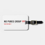 No pubes group  Luggage Tags