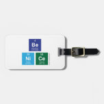 Be
 NiCe  Luggage Tags