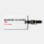Grandiose Delusions   Luggage Tags