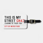 This is my  street  Luggage Tags