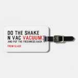 Do the Shake  n vac  Luggage Tags