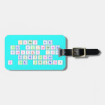Atoms are
 the building
 blocks for
 everything
 in the Universe!  Luggage Tags