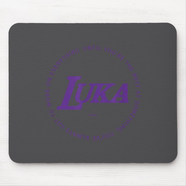 Luka - Work On Everything To Be The P Practice  Mouse Pad (Front)