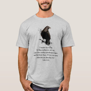 Luke 12:24 Consider the Ravens Inspirational Quote T-Shirt