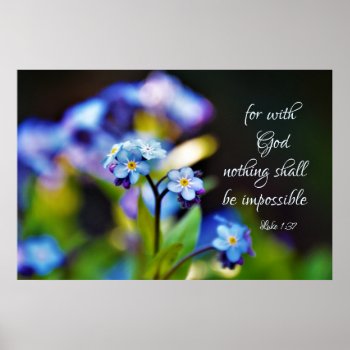 Luke 1:37 For With God Nothing Shall Be Impossible Poster by CChristianDesigns at Zazzle