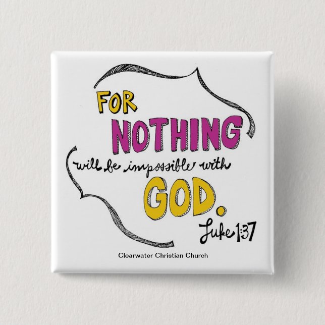 Luke 1:37 pinback button (Front)
