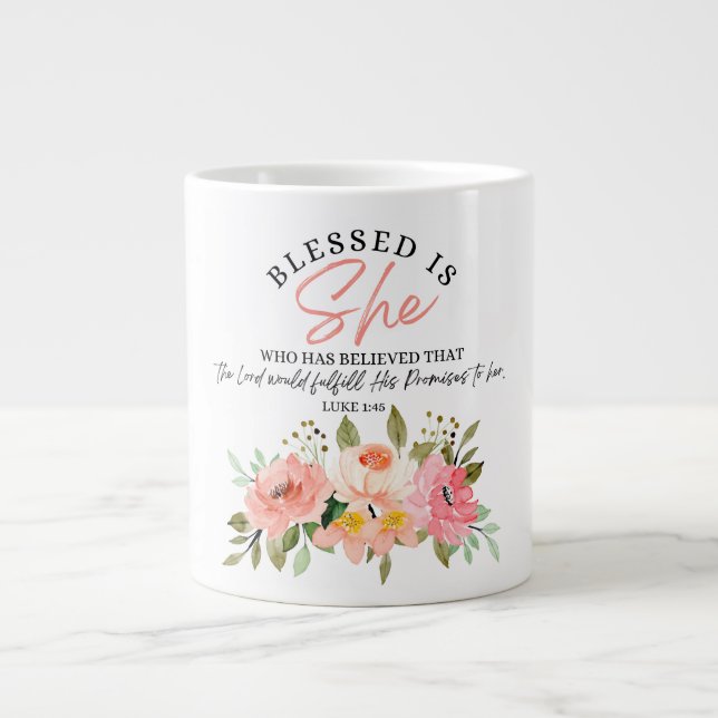 Luke 1:45 Blessed is She Floral Scripture Giant Coffee Mug (Front)