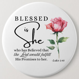 Luke 1:45 Blessed is She Rose Flower Button