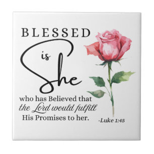 Luke 1:45 Blessed is She Rose Flower Ceramic Tile